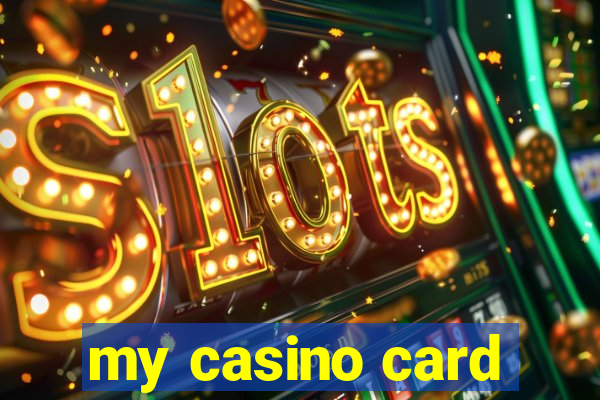 my casino card