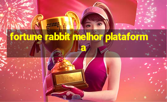 fortune rabbit melhor plataforma