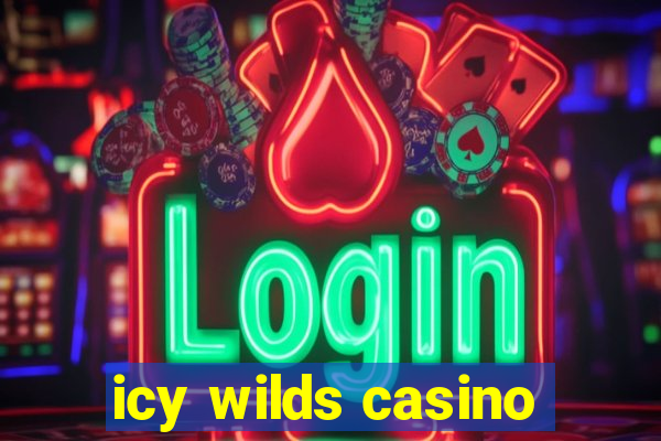 icy wilds casino