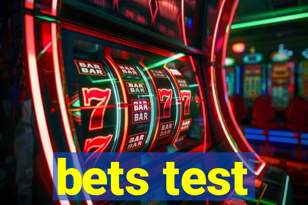 bets test