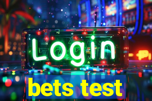 bets test