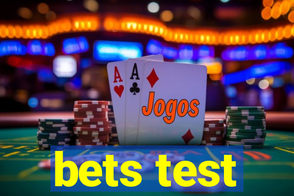 bets test