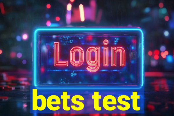 bets test