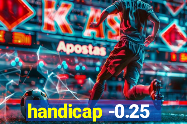 handicap -0.25