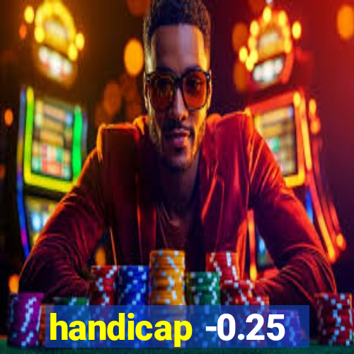 handicap -0.25