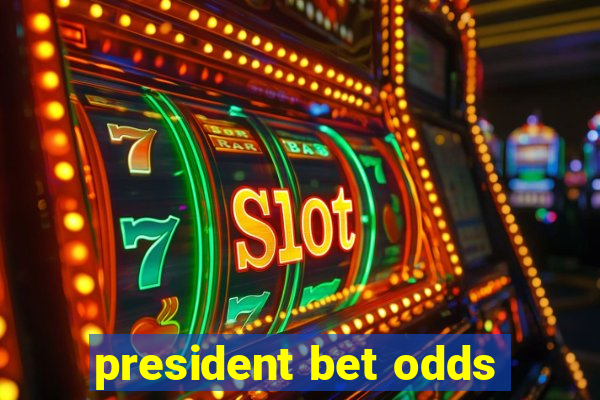 president bet odds