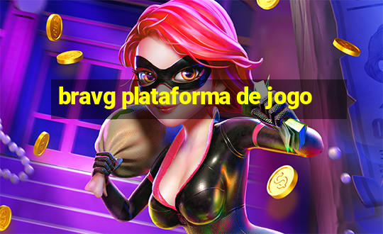 bravg plataforma de jogo