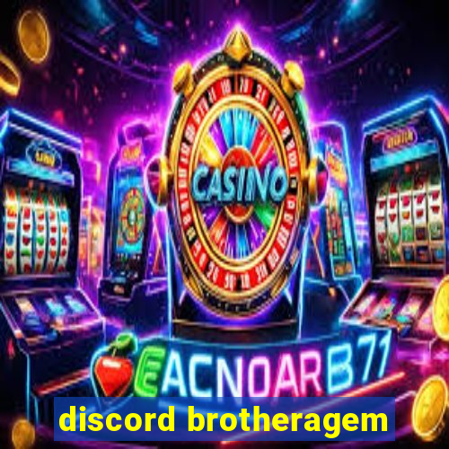 discord brotheragem