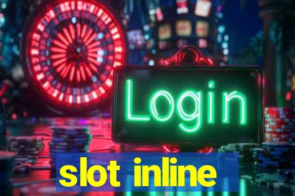 slot inline