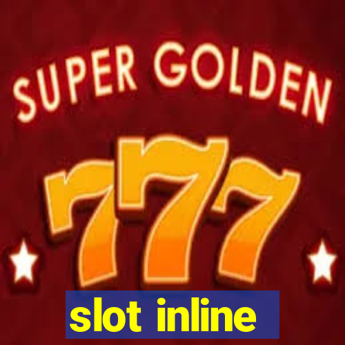 slot inline