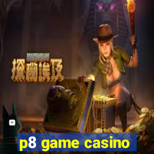 p8 game casino