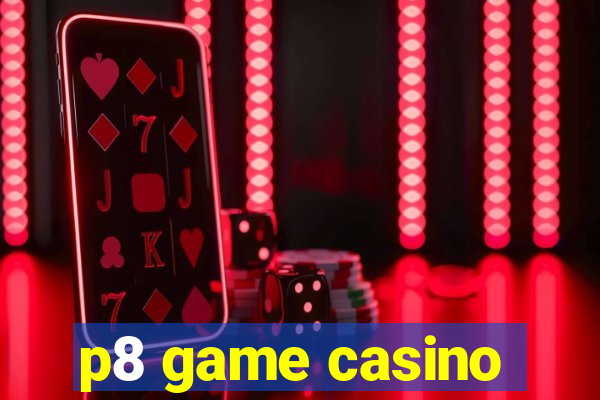 p8 game casino