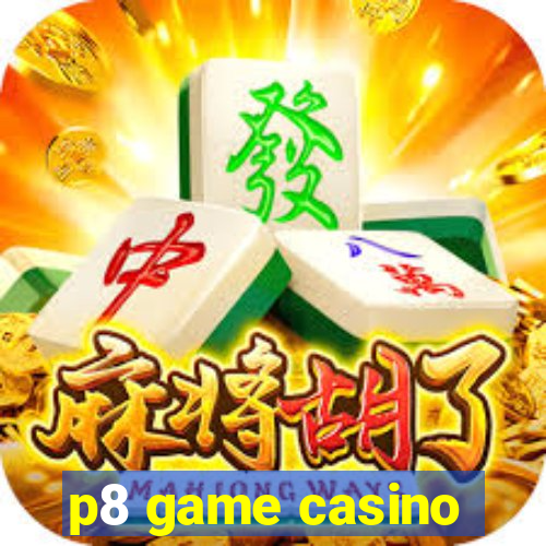 p8 game casino