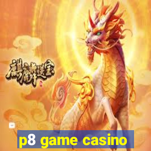 p8 game casino