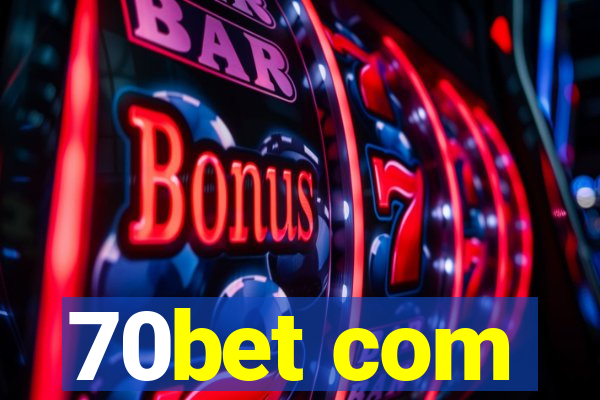 70bet com