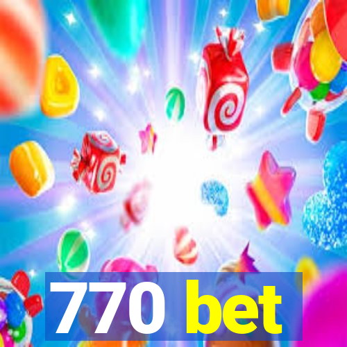 770 bet