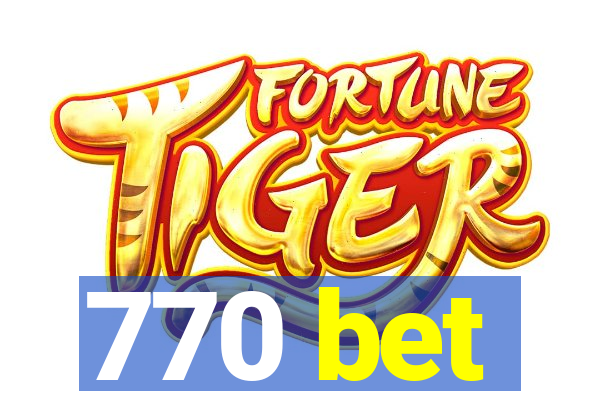 770 bet