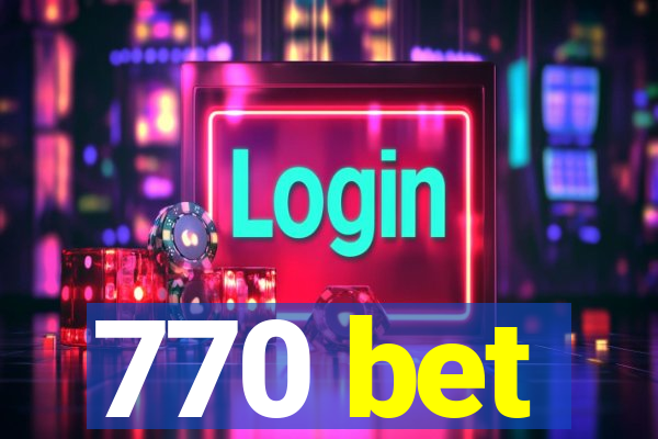 770 bet