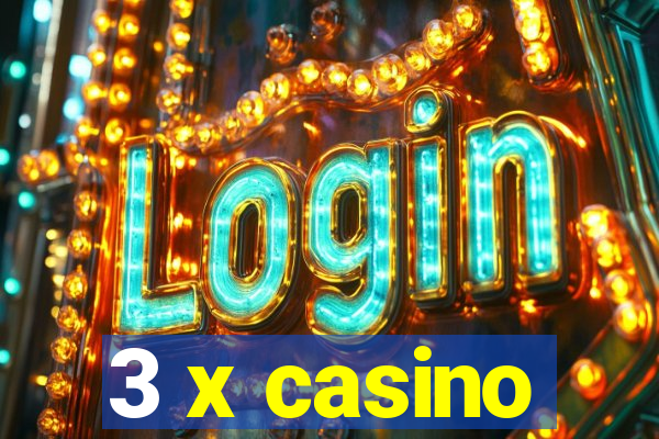 3 x casino