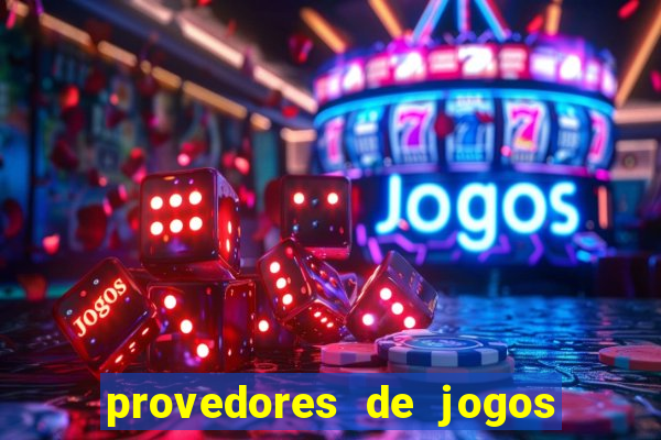 provedores de jogos de casino