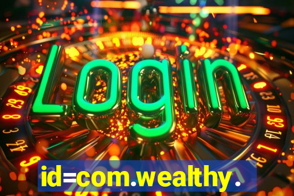 id=com.wealthy.slots.games.app