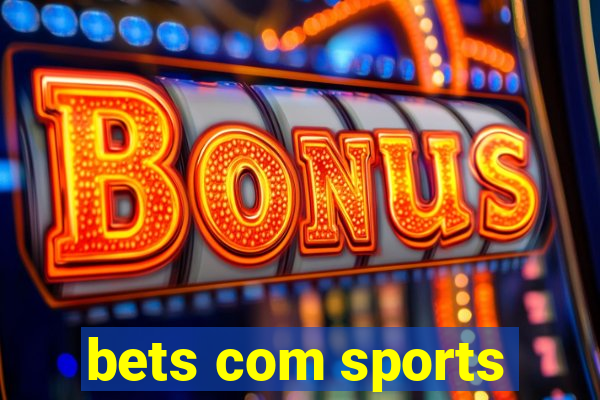 bets com sports