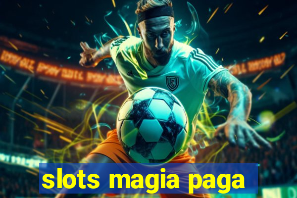 slots magia paga