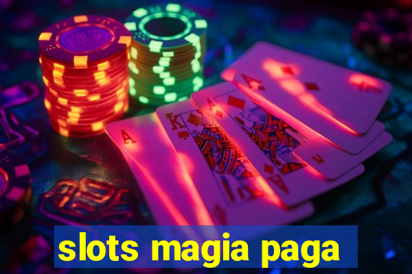 slots magia paga