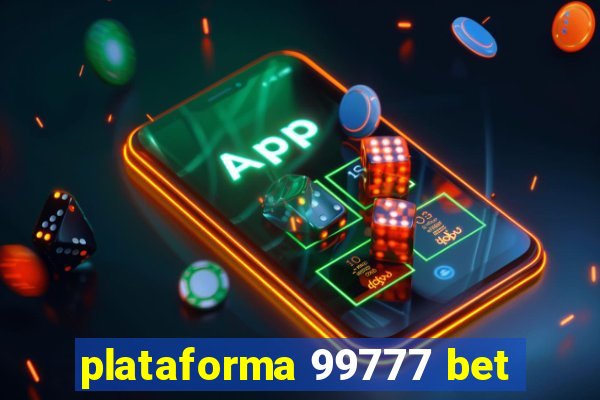 plataforma 99777 bet