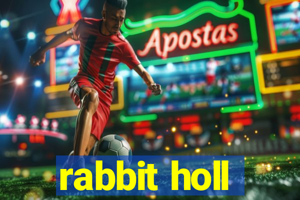 rabbit holl