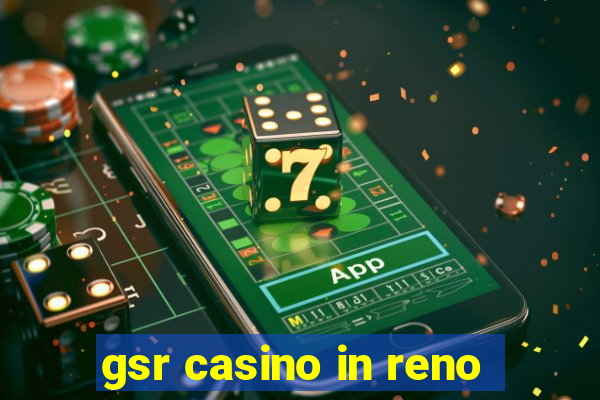 gsr casino in reno