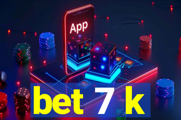 bet 7 k