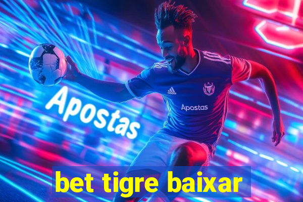 bet tigre baixar