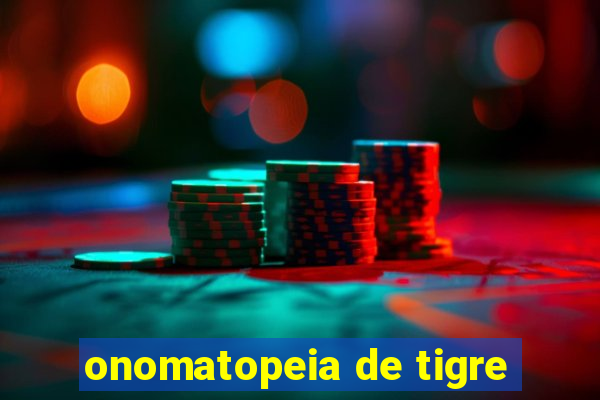 onomatopeia de tigre