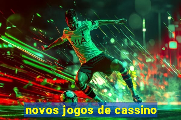 novos jogos de cassino