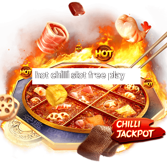 hot chilli slot free play