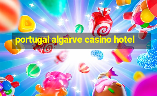 portugal algarve casino hotel