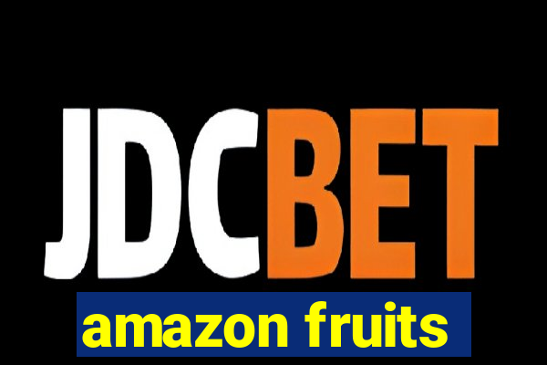 amazon fruits