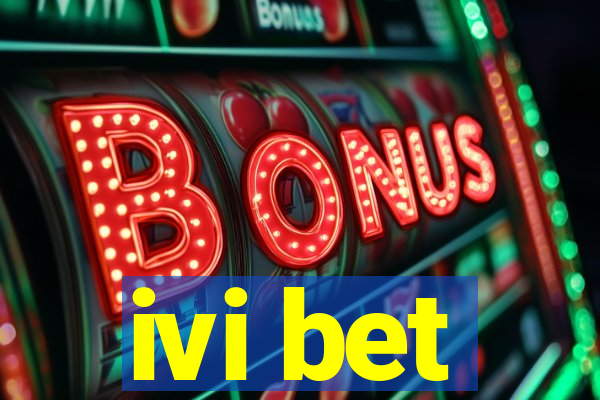 ivi bet