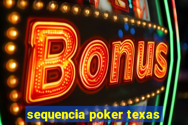 sequencia poker texas