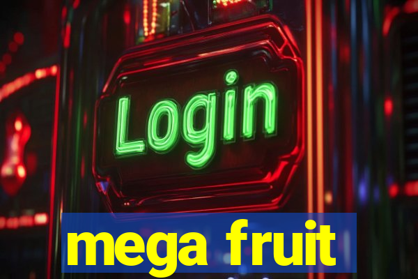 mega fruit