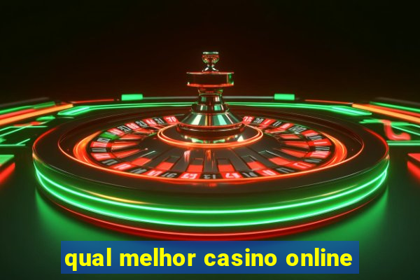 qual melhor casino online