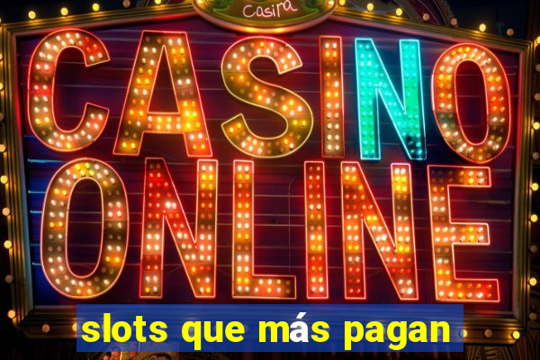 slots que más pagan