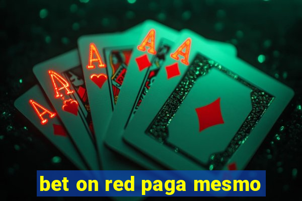 bet on red paga mesmo