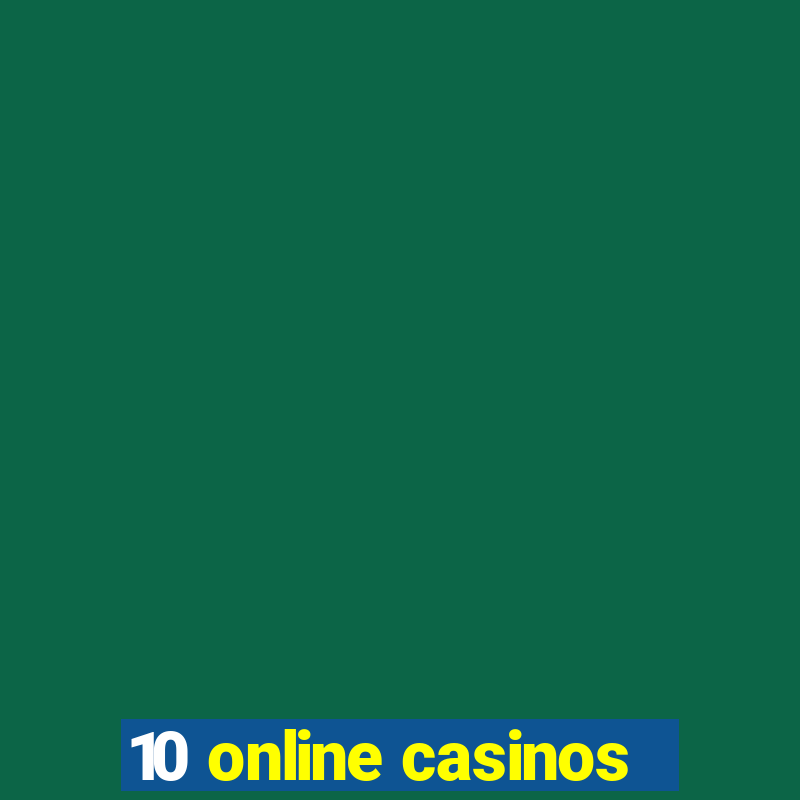 10 online casinos