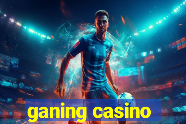 ganing casino