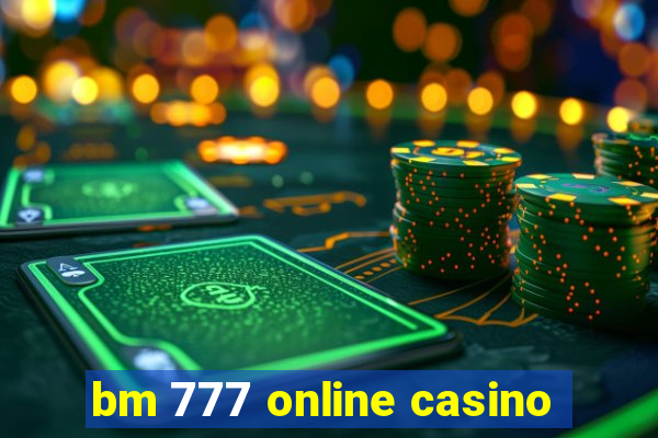 bm 777 online casino