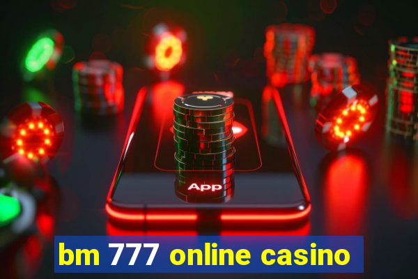 bm 777 online casino