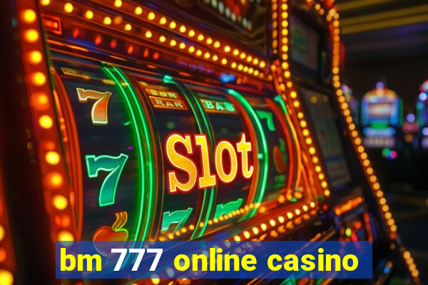 bm 777 online casino