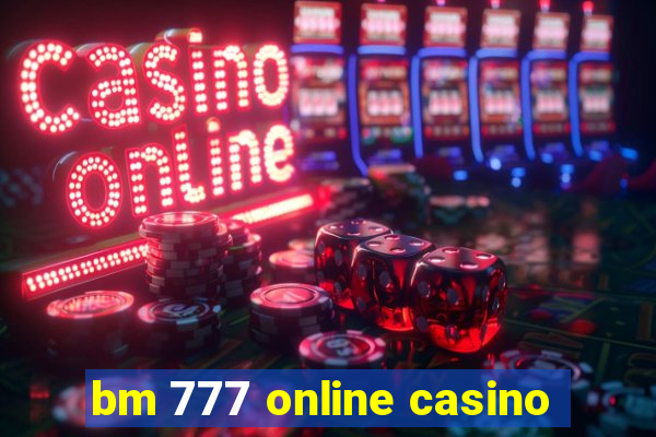 bm 777 online casino